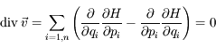 {\rm div}\,\vec{v}=\sum_{i=1,n}\left(\frac{\partial }{\partial q_i}\frac{\partial H}{\partial p_i}-\frac{\partial }{\partial p_i}\frac{\partial H}{\partial q_i}\right)=0