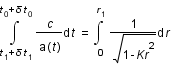 intégrale(c/a(t);t;t_1+ delta*t_1;t_0+ delta*t_0)=intégrale(1/sqrt(1-Kr^2);r;0;r_1)