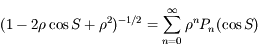 (1-2\rho \cos S + \rho^2)^{-1/2} =  \sum_{n=0}^{\infty} \rho^n  P_n(\cos S)