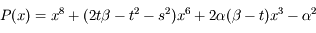 P(x)=x^8 + (2t\beta-t^2-s^2) x^6 + 2\alpha(\beta-t) x^3  - \alpha^2