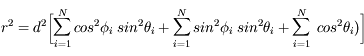 r^2 = d^2 \biggl[\sum_{i=1}^{N}cos^2 \phi_{i} \; sin^2 \theta_{i} + \sum_{i=1}^{N}sin^2 \phi_{i} \; sin^2 \theta_{i} + \sum_{i=1}^{N} \; cos^2 \theta_{i}) \biggl]