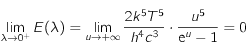 \lim_{\lambda \to 0^{+}} E(\lambda)= \lim_{u \to +\infty} \frac{2k^5 T^5}{h^4 c^3}\cdot\frac{u^5}{{\rm e}^{u} - 1}=0