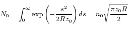 N_0=\int_0^\infty\exp{\left(-\frac{s^2}{2Rz_0}\right)ds}=n_0\sqrt{\frac{\pi z_0R}{2}}