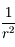 \frac{1}{r^2}