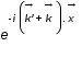 exp(-i*pscalaire((accent(k';->)+accent(k;->));accent(x;->)))