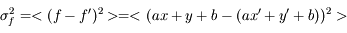 \sigma_f^2 = <(f- f')^2>= <(ax+y+b-(ax'+y'+b))^2>