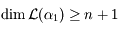 \dim \mathcal{L}(\alpha_1)\ge n+1
