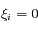 \xi_i=0