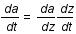 frac(da;dt)=frac(da;dz)*frac(dz;dt)