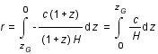 r=intégrale(-frac(c*(1+z);(1+z)*H);z;z_G;0)=intégrale(frac(c;H);z;0;z_G)