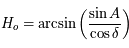 H_o=\arcsin\left(\frac{\sin A}{\cos \delta}\right)