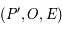 (P',O,E)