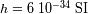 - 34 h=610 SI