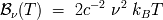 Bn (T ) = 2c -2 n 2 kB T