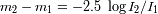 m2-m1 = - 2.5 log I2/I1