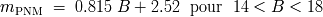mPNM = 0.815 B + 2.52 pour 14 < B < 18
