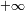 + oo