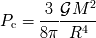 3 GM 2 Pc = ----------- 8p R4
