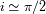 i -~ p/2