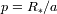 p=R /a *