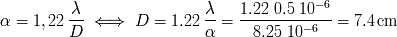 c c 1.22 0.5 10 - 6 a=1, 22 --- <====> D = 1.22 ---= ------------------= 7.4 cm D a 8.25 10 -6