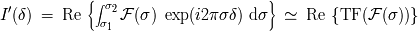 { } ' integral s2 I(d) = Re F (s) exp(i2psd) ds -~ Re {TF(F (s))} s1
