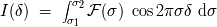 integral s2 I (d) = s1 F (s) cos 2psd ds