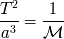 2 T 1 --3- = ---- a M