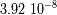 3.92 10 -8