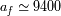 a -~ 9400 f