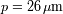 p=26 mm