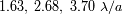 1.63,2.68, 3.70 c/a