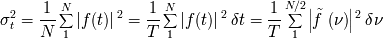 1 N sum 1 N sum 1 N/ sum 2 || || s2t=--- |f (t) |2 = --- |f (t) |2 dt = --- ||f~ (n ) ||2 dn N 1 T 1 T 1