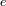 e