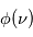 \phi(\nu)