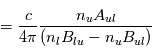 =\frac{c }{4\pi} \frac{n_uA_{ul}}{(n_lB_{lu}-n_uB_{ul})}