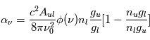 \alpha_\nu=\frac {c^2 A_{ul}} {8\pi \nu_0^2 } \phi(\nu) n_l\frac{g_u}{g_l}[1-\frac{n_ug_l}{n_lg_u}]