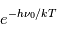 e^{-h\nu_0/kT}