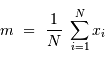 m \ = \ {1\over N} \ \sum_{i=1}^N x_i