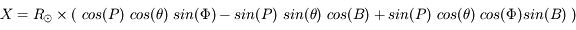 X = R_\odot\times(~cos(P)~cos(\theta)~sin(\Phi) - sin(P)~sin(\theta)~cos(B) + sin(P)~cos(\theta)~cos(\Phi)sin(B)~)