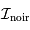 \mathcal{I} _{\mathrm{noir}}