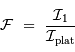 \mathcal{F} \ = \ { \mathcal{I}_1 \over \mathcal{I} _{\mathrm{plat}}}