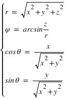 système(r=sqrt(x^2+y^2+z^2);phi=arcsin*(z/r);cos*theta=x/sqrt(x^2+y^2);sin*theta=y/sqrt(x^2+y^2))