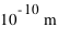 unité(10^(-10);m)