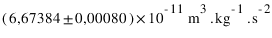 unité(((6,67384plusoumoins0,00080))*10^(-11);m^3*kg^(-1)*s^(-2))