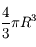 \frac{4}{3} \pi R^{3}