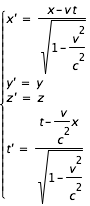 système(x'=(x-v*t)/racine(1-v^2/c^2);y'=y;z'=z;t'=(t-(v/c^2)*x)/racine(1-v^2/c^2))