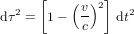 {\rm d}\tau^2=\left[1-\left({v\over c}\right)^2\right]{\rm\,d}t^2