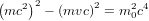 \left(mc^2\right)^2-\left(mvc\right)^2=m_0^2c^4