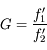 G = \frac{f'_1}{f'_2}